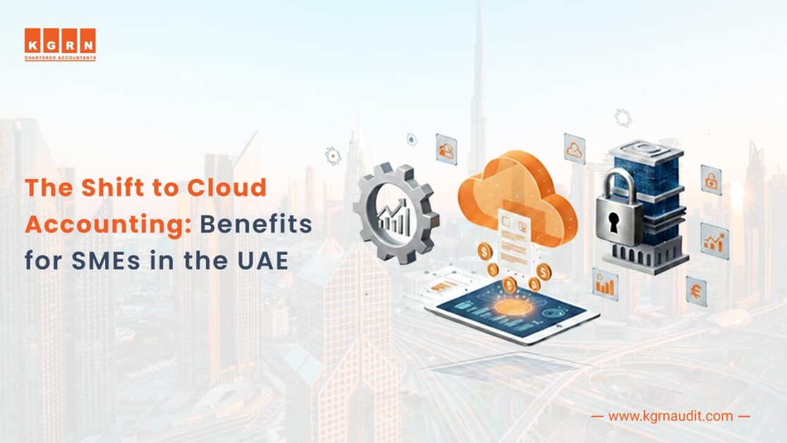 The Shift to Cloud Accounting: Benefits for SMEs in the UAE