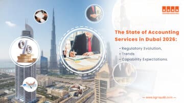 The State of Accounting Services in Dubai 2026: Regulatory Evolution, Trends & Capability Expectations.