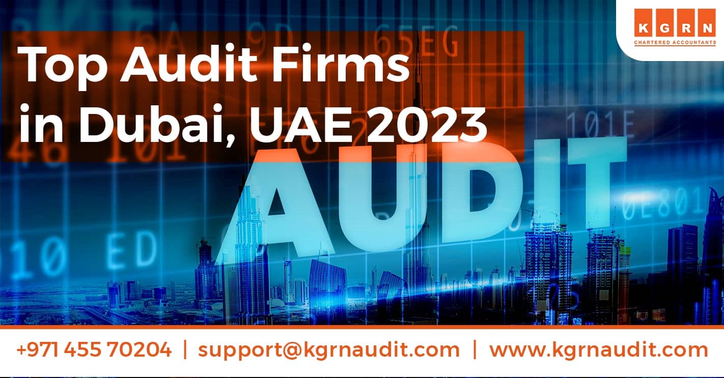 Top Audit Firms in Dubai, UAE 2023 List of Top 10 Audit Firms in Dubai